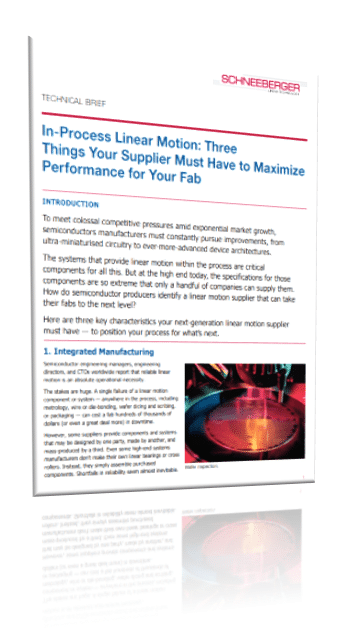 In Process Linear Motion: Three Things Your Supplier Must Have to Maximise Performance for Your Fab